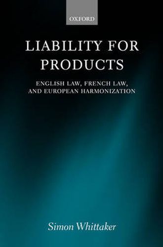 Cover image for Liability for Products: English Law, French Law, and European Harmonization