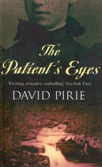 Cover image for The Patient's Eyes: The Dark Beginnings of Sherlock Holmes