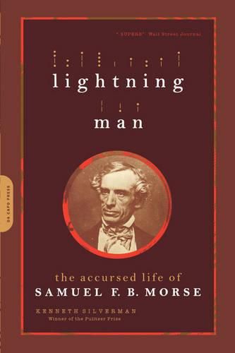 Cover image for Lightning Man: The Accursed Life of Samuel F.B. Morse