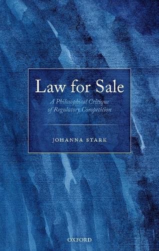 Cover image for Law for Sale: A Philosophical Critique of Regulatory Competition