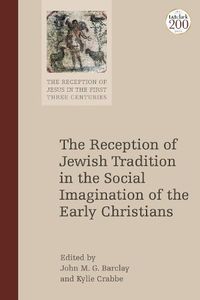 Cover image for The Reception of Jewish Tradition in the Social Imagination of the Early Christians