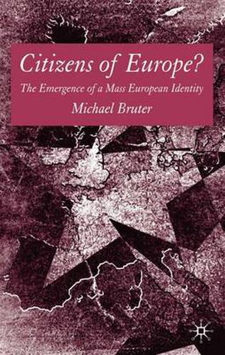 Cover image for Citizens of Europe?: The Emergence of a Mass European Identity