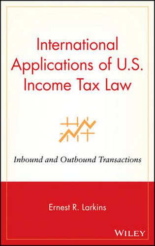 Cover image for International Applications of U.S. Income Tax Law: Inbound and Outbound Transactions