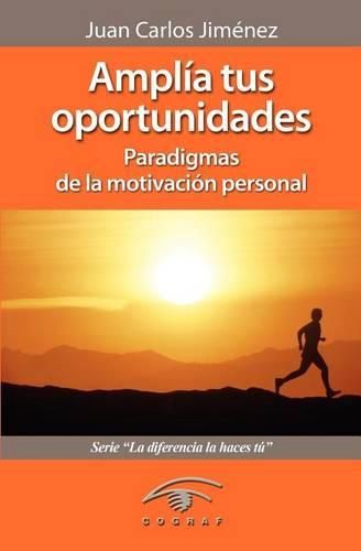 Cover image for Ampl a Tus Oportunidades: Paradigmas de la Motivaci n Personal