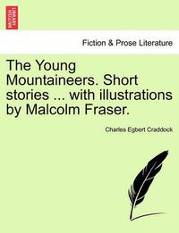 Cover image for The Young Mountaineers. Short Stories ... with Illustrations by Malcolm Fraser.