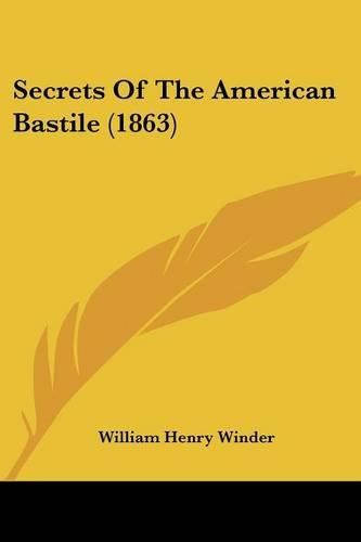 Cover image for Secrets of the American Bastile (1863)