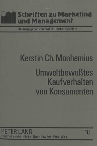 Cover image for Umweltbewusstes Kaufverhalten Von Konsumenten: Ein Beitrag Zur Operationalisierung, Erklaerung Und Typologie Des Verhaltens in Der Kaufsituation