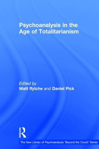 Cover image for Psychoanalysis in the Age of Totalitarianism