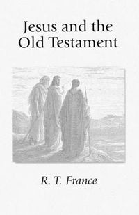 Cover image for Jesus and the Old Testament: His Application of Old Testament Passages to Himself and His Mission