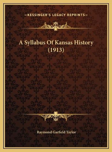 Cover image for A Syllabus of Kansas History (1913)