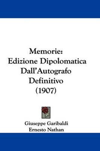 Cover image for Memorie: Edizione Dipolomatica Dall'autografo Definitivo (1907)