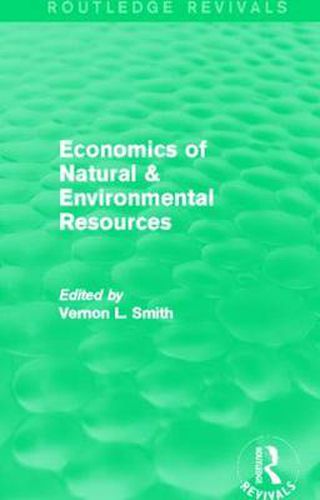 Cover image for Economics of Natural & Environmental Resources (Routledge Revivals)