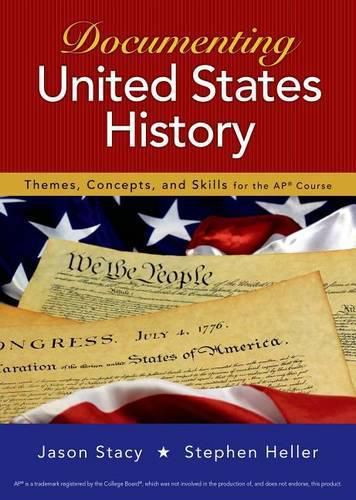 Documenting United States History: Themes, Concepts, and Skills for the Ap* Course