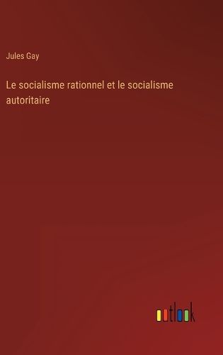 Cover image for Le socialisme rationnel et le socialisme autoritaire