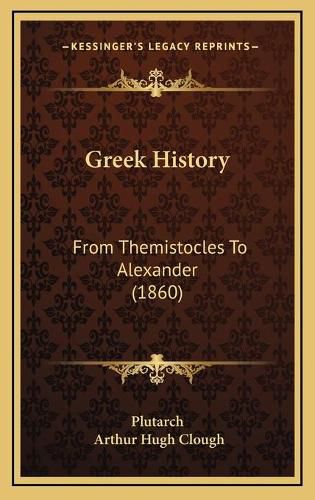 Greek History: From Themistocles to Alexander (1860)