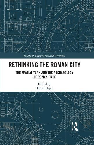 Cover image for Rethinking the Roman City: The Spatial Turn and the Archaeology of Roman Italy