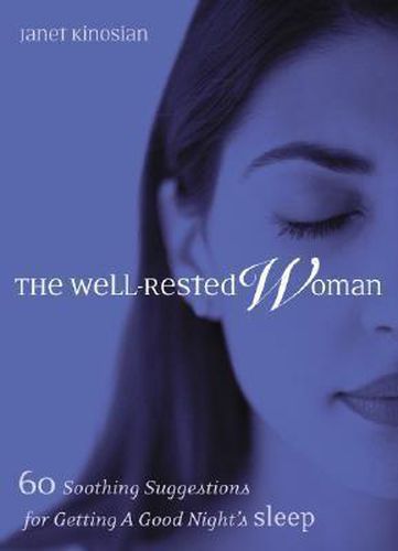 Cover image for The Well-Rested Woman: 60 Soothing Suggestions for Getting a Good Night's Sleep