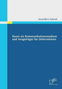 Cover image for Kunst als Kommunikationsmedium und Imagetrager fur Unternehmen