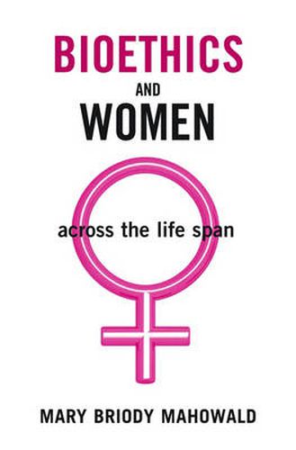 Cover image for Bioethics and Women: Across the Life Span