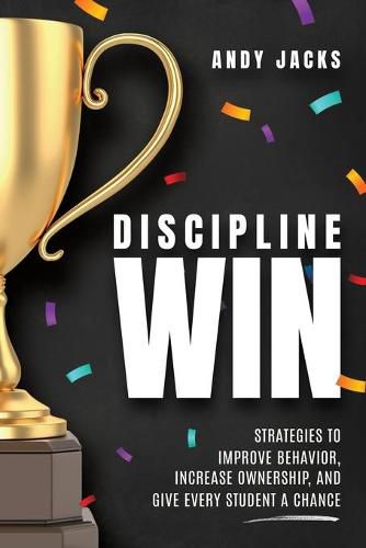 Cover image for Discipline Win: Strategies to Improve Behavior, Increase Ownership, and Give Every Student a Chance