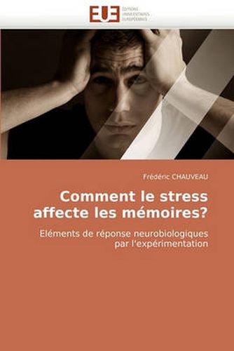 Cover image for Comment Le Stress Affecte Les Mmoires?