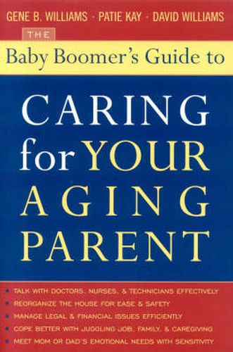 The Baby Boomer's Guide to Caring for Your Aging Parent