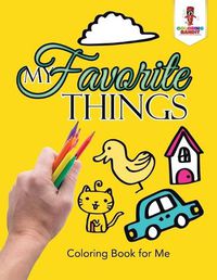 Cover image for My Favorite Things: Coloring Book for Me