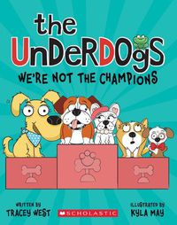Cover image for The Underdogs: We're Not the Champions (the Underdogs #2)