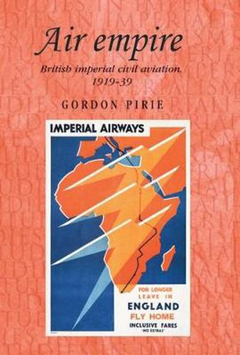 Cover image for Air Empire: British Imperial Civil Aviation, 1919-39