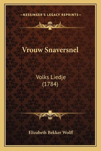 Cover image for Vrouw Snaversnel: Volks Liedje (1784)