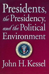 Cover image for Presidents, the Presidency, and the Political Environment