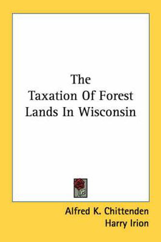 Cover image for The Taxation of Forest Lands in Wisconsin
