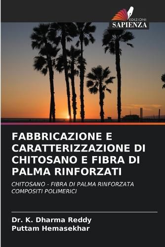 Cover image for Fabbricazione E Caratterizzazione Di Chitosano E Fibra Di Palma Rinforzati