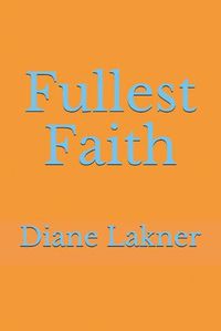 Cover image for Fullest Faith