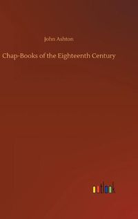 Cover image for Chap-Books of the Eighteenth Century