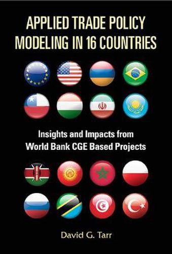 Cover image for Applied Trade Policy Modeling In 16 Countries: Insights And Impacts From World Bank Cge Based Projects