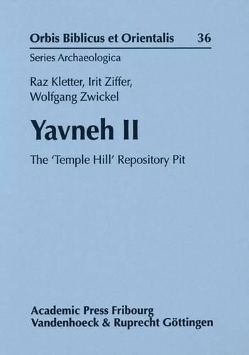 Cover image for Yavneh II: The 'Temple Hill' Repository Pit