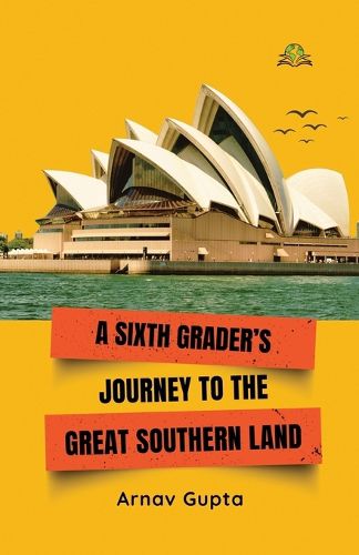 Cover image for A Sixth Grader's Journey to the Great Southern Land