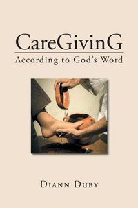Cover image for Caregiving According to God's Word