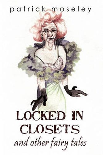 Cover image for Locked in Closets and Other Fairy Tales