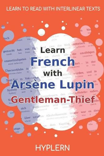 Cover image for Learn French with Arsene Lupin Gentleman-Thief: Interlinear French to English