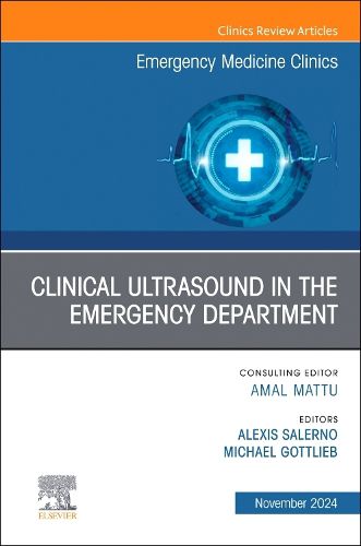 Clinical Ultrasound in the Emergency Department, An Issue of Emergency Medicine Clinics of North America: Volume 42-4