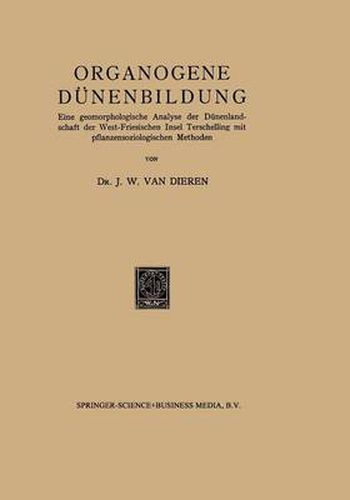 Cover image for Organogene Dunenbildung: Eine Geomorphologische Analyse Der Dunenlandschaft Der West-Friesischen Insel Terschelling Mit Pflanzensoziologischen Methoden