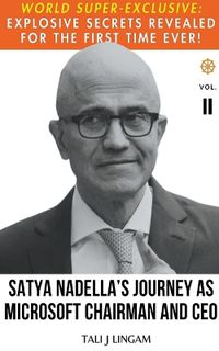 Cover image for Satya Nadella's Journey as Microsoft Chairman and CEO