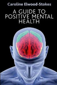 Cover image for A Guide To Positive Mental Health