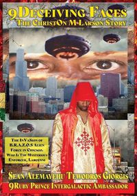 Cover image for 9 Eyes 9 Deceiving Faces 9th Hour Testimony of Krassa Amun M Caddy: 9 Mecca Chicago B.R.A.Z.O.S. and the Wrath of Qaddisin and the Angelic Wars