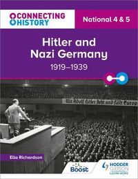 Cover image for Connecting History: National 4 & 5 Hitler and Nazi Germany, 1919-1939