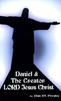 Cover image for Daniel & the Creator Lord Jesus Christ