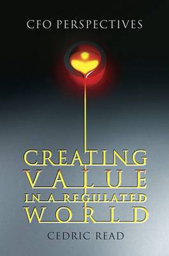 Cover image for Creating Value in a Regulated World: CFO Perspectives