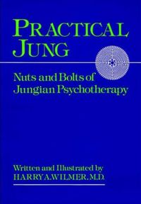 Cover image for Practical Jung: Nuts and Bolts of Jungian Psychology